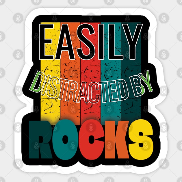 Easily distracted by rocks Sticker by TeeText